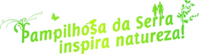 PAMPILHOSA DA SERRA INSPIRA NATUREZA!