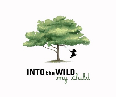 INTO THE WILD MY CHILD