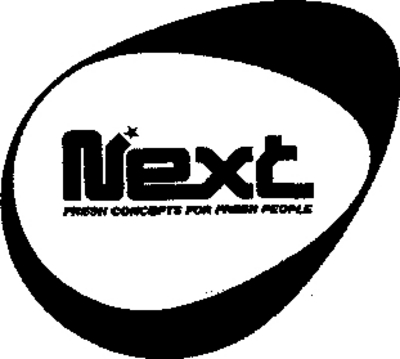 NEXT. FRESH CONCEPTS FOR FRESH PEOPLE