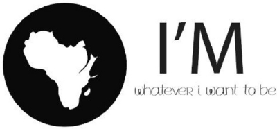 IM WHATEVER I WANT TO BE