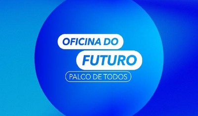OFICINA DO FUTURO PALCO DE TODOS