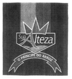 SUA ALTEZA - O PRÍNCIPE DO ARROZ