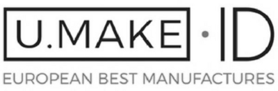 U.MAKE.ID - EUROPEAN BEST MANUFACTURES - UMAKEID.COM