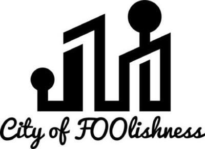 CITY OF FOOLISHNESS