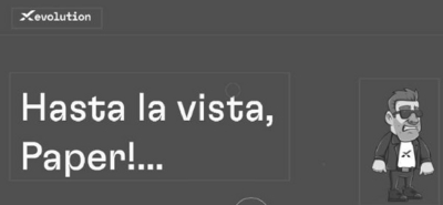 HASTA LA VISTA, PAPER!... XEVOLUTION