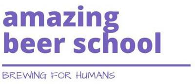 AMAZING BEER SCHOOL BREWING FOR HUMANS