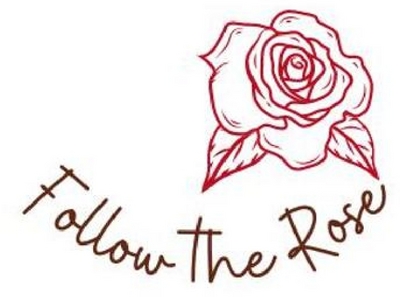 FOLLOW THE ROSE