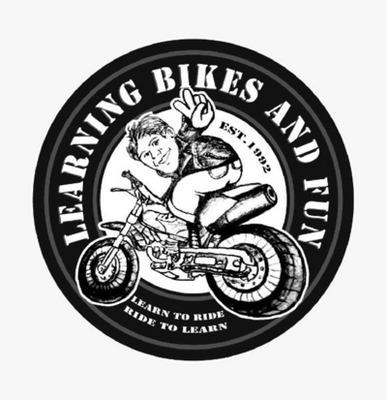 LEARNING BIKES AND FUN, LEARN TO RIDE - RIDE TO LEARN (EST. 1992)