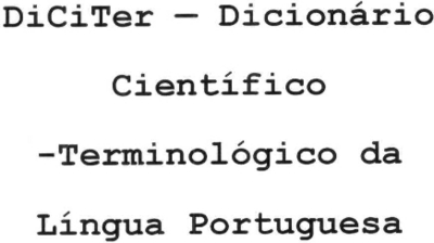 DICITER - DICIONÁRIO CIENTÍFICO - TERMINOLÓGICO DA LÍNGUA PORTUGUESA
