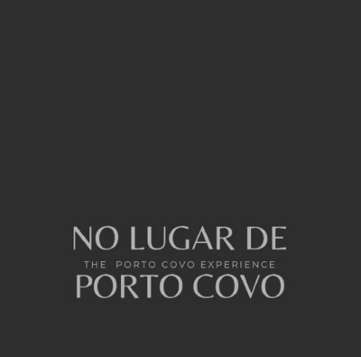 NO LUGAR DE PORTO COVO THE PORTO COVO EXPERIENCE