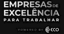 EMPRESAS DE EXCELÊNCIA PARA TRABALHAR POWERED BY ECO