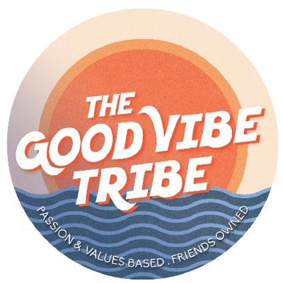 THE GOOD VIBE TRIBE - PASSION & VALUES BASED . FRIENDS OWNED