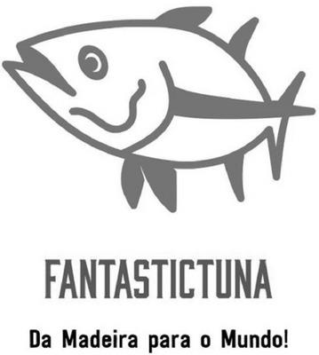FANTASTICTUNA, DA MADEIRA PARA O MUNDO
