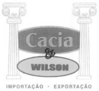 CACIA & WILSON IMPORTAÇÃO - EXPORTAÇÃO