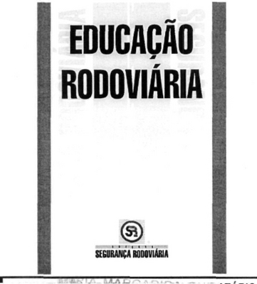 EDUCAÇÃO RODOVIÁRIA SEGURANÇA RODOVIÁRIA