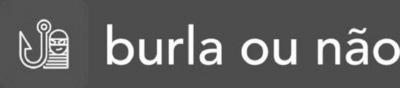 BURLA OU NÃO