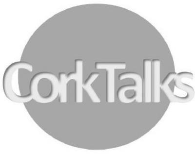 CORK TALKS