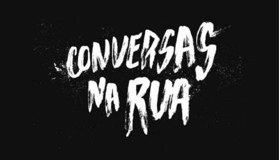 CONVERSAS NA RUA