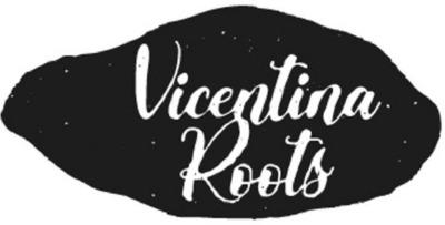 VICENTINA ROOTS