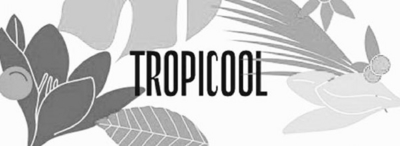 TROPICOOL