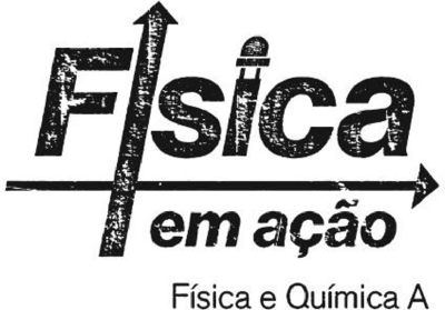 FÍSICA EM AÇÃO FÍSICA E QUÍMICA A