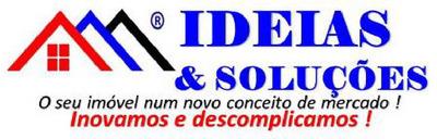 IDEIAS E SOLUÇÕES - O SEU IMOVEL NUM NOVO CONCEITO DE MERCADO! - INOVAMOS E DESCOMPLICAMOS!