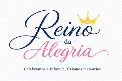 REINO DA ALEGRIA CELEBRAMOS A INFÂNCIA , CRIAMOS MEMÓRIAS