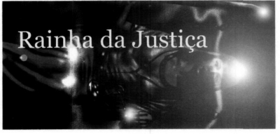 RAINHA DA JUSTIÇA