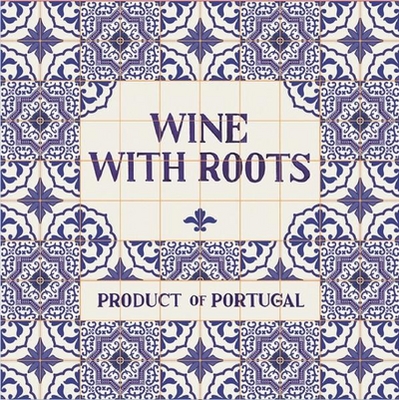 WINE WITH ROOTS PRODUCT OF PORTUGAL