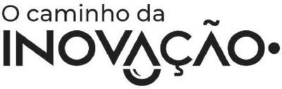 O CAMINHO DA INOVAÇÃO