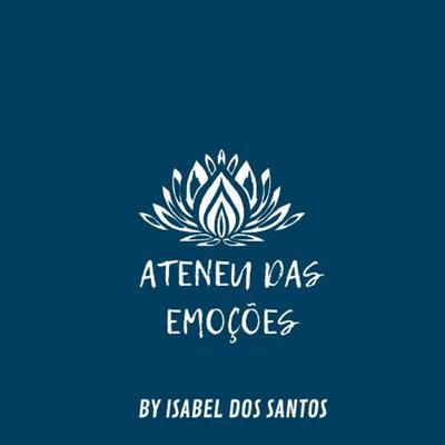 ATENEU DAS EMOÇÕES BY ISABEL DOS SANTOS