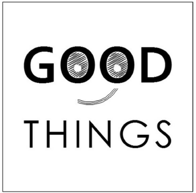 GOOD THINGS