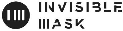 INVISIBLE MASK