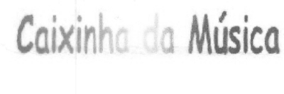 CAIXINHA DA MÚSICA