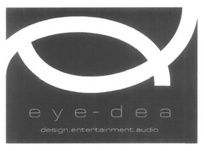 EYE - DEA DESIGN. ENTERTAINMENT.AUDIO