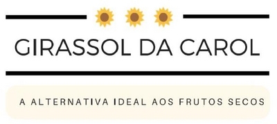 GIRASSOL DA CAROL A ALTERNATIVA IDEAL AOS FRUTOS SECOS