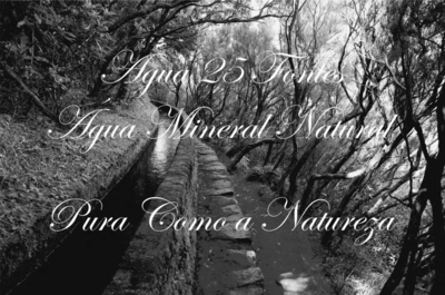 ÁGUA 25 FONTES, ÁGUA MINERAL NATURAL, PURA COMO A NATUREZA