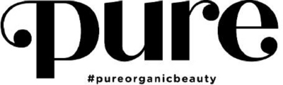 PURE #PUREORGANICBEAUTY