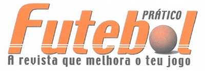 FUTEBOL PRÁTICO A REVISTA QUE MELHORA O TEU JOGO