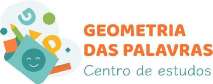 GEOMETRIA DAS PALAVRAS CENTRO DE ESTUDOS G P