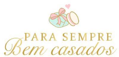 PARA SEMPRE BEM CASADOS
