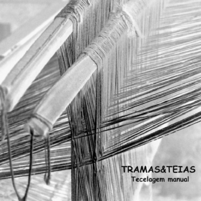 TRAMAS&TEIAS - TECELAGEM MANUAL