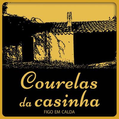 COURELAS DA CASINHA - FIGO EM CALDA