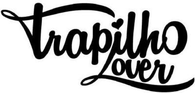 TRAPILHO LOVER