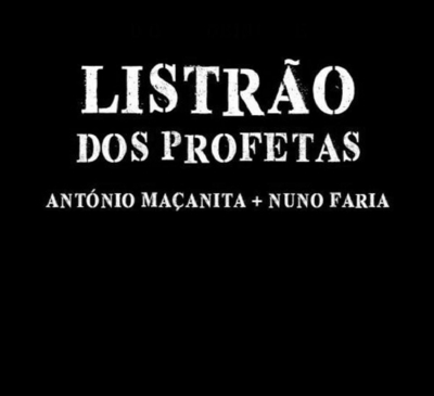 LISTRÃO DOS PROFETAS ANTÓNIO MAÇANITA + NUNO FARIA