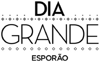 DIA GRANDE - ESPORÃO