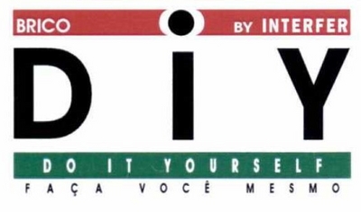 DIY BRICO BY INTERFER - DO IT YOURSELF - FAÇA VOCÊ MESMO