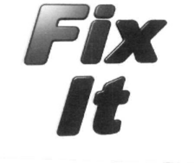 FIX IT