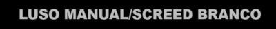 LUSO MANUAL/SCREED BRANCO