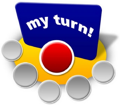 MY TURN!